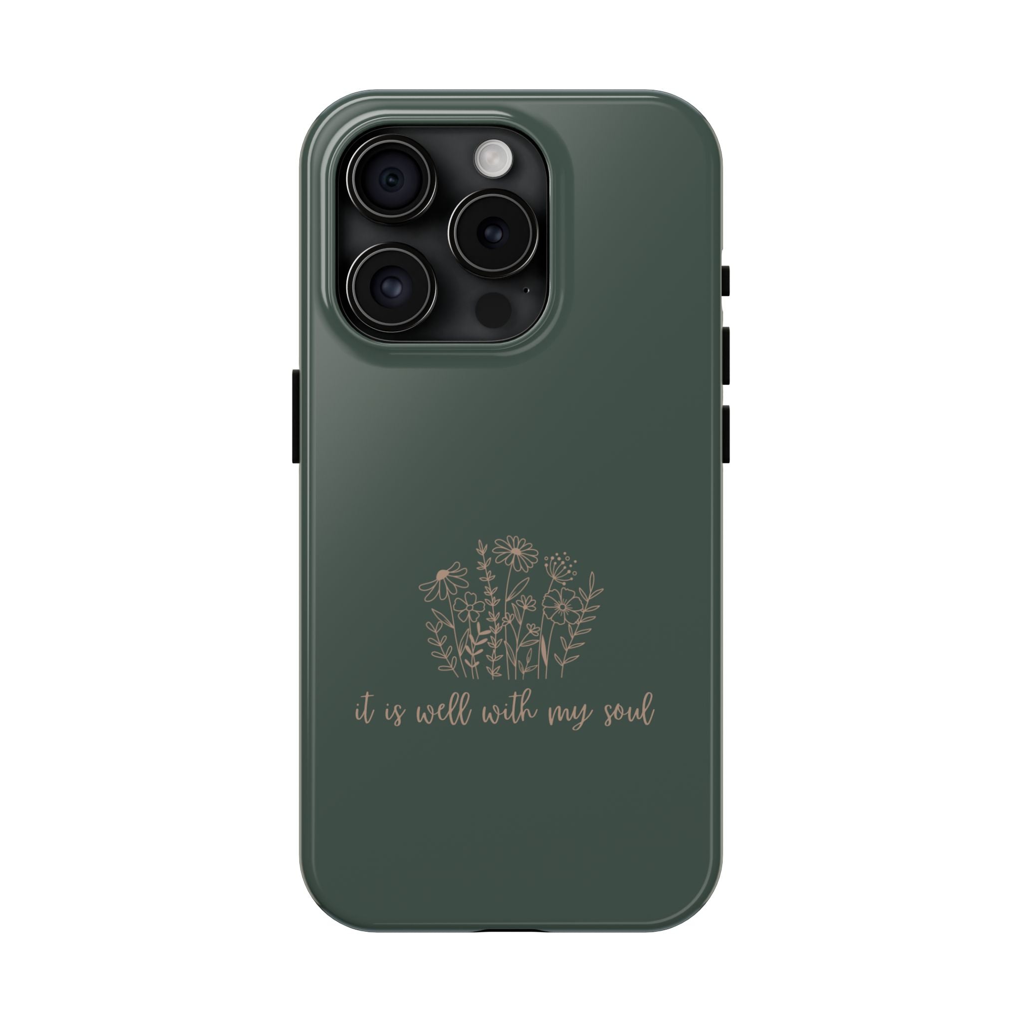 Tough Phone Case — 'It Is Well With My Soul' Floral Protective Phone Cover