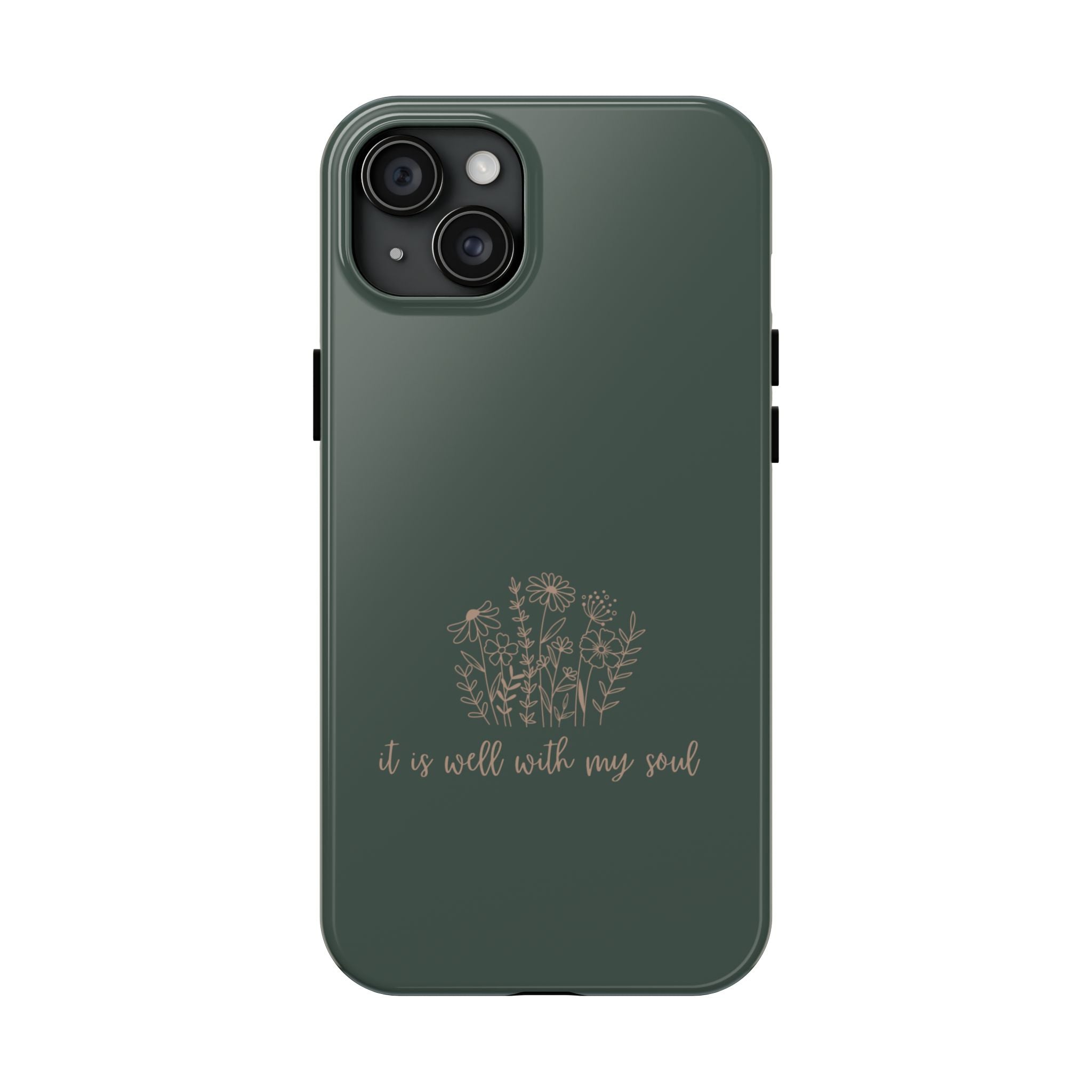 Tough Phone Case — 'It Is Well With My Soul' Floral Protective Phone Cover